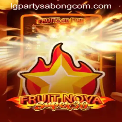 Discover FruitrNovaSupe30 and Its Integration with LGParty Sabong